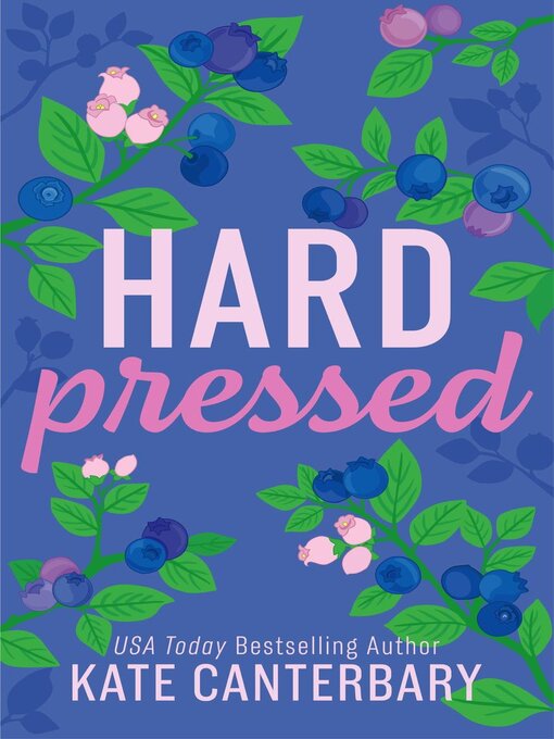 Title details for Hard Pressed by Kate Canterbary - Available